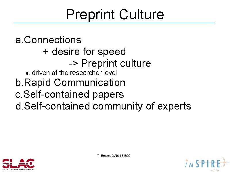 Preprint Culture a. Connections + desire for speed -> Preprint culture a. driven at