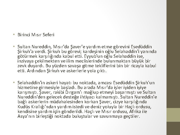  • Birinci Mısır Seferi • Sultan Nureddin, Mısır'da Şaver'e yardım etme görevini Esedüddin