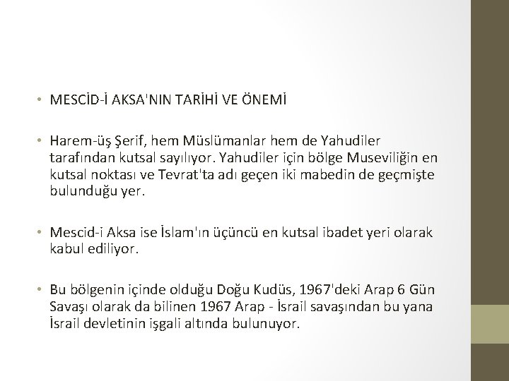  • MESCİD-İ AKSA'NIN TARİHİ VE ÖNEMİ • Harem-üş Şerif, hem Müslümanlar hem de