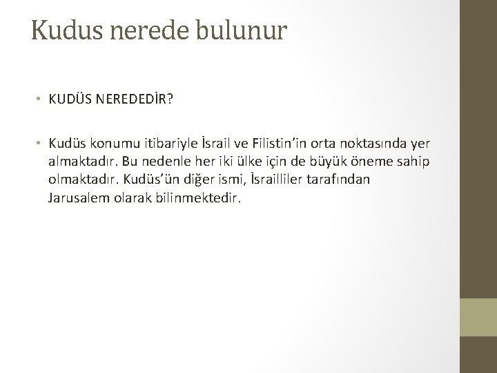 Kudus nerede bulunur • KUDÜS NEREDEDİR? • Kudüs konumu itibariyle İsrail ve Filistin’in orta