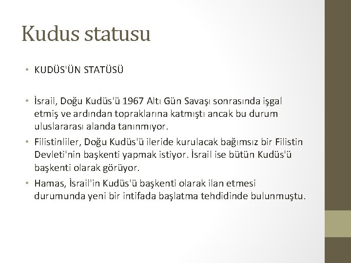 Kudus statusu • KUDÜS'ÜN STATÜSÜ • İsrail, Doğu Kudüs'ü 1967 Altı Gün Savaşı sonrasında