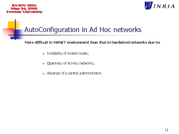 Auto. Configuration in Ad Hoc networks More difficult in MANET environment than that in