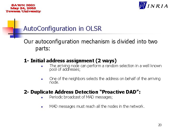 Auto. Configuration in OLSR Our autoconfiguration mechanism is divided into two parts: 1 -