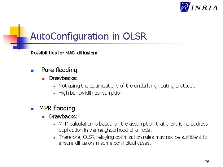 Auto. Configuration in OLSR Possibilities for MAD diffusion: n Pure flooding n Drawbacks: n