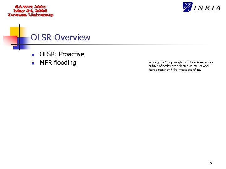 OLSR Overview n n OLSR: Proactive MPR flooding Among the 1 -hop neighbors of