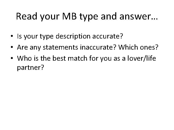 Read your MB type and answer… • Is your type description accurate? • Are