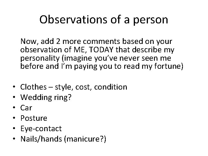 Observations of a person Now, add 2 more comments based on your observation of