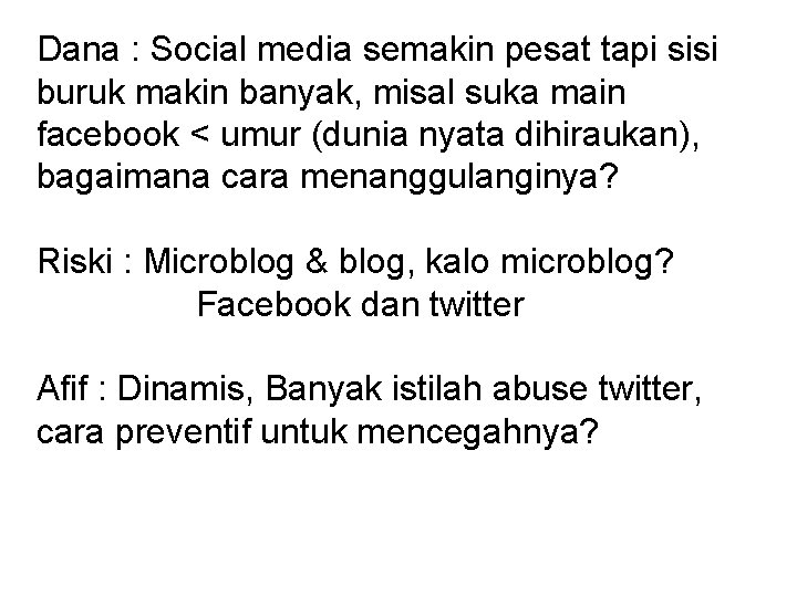 Dana : Social media semakin pesat tapi sisi buruk makin banyak, misal suka main