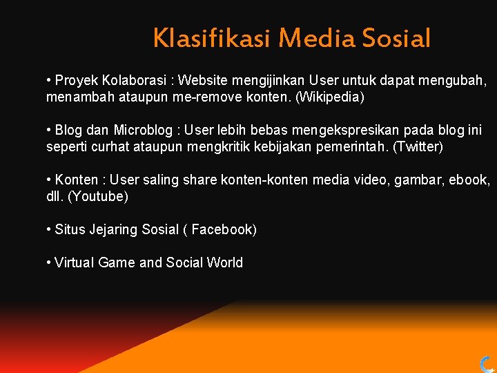 Klasifikasi Media Sosial • Proyek Kolaborasi : Website mengijinkan User untuk dapat mengubah, menambah