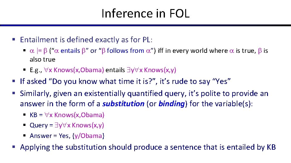 Inference in FOL § Entailment is defined exactly as for PL: § |= (“