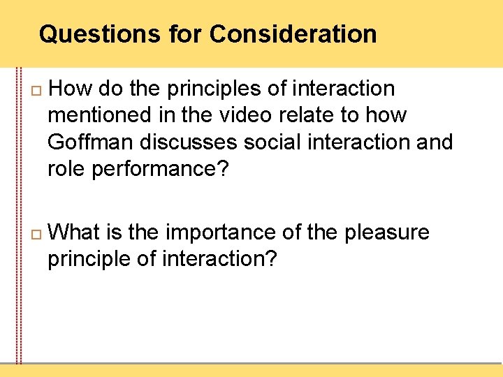 Questions for Consideration How do the principles of interaction mentioned in the video relate