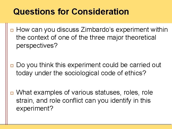 Questions for Consideration How can you discuss Zimbardo’s experiment within the context of one