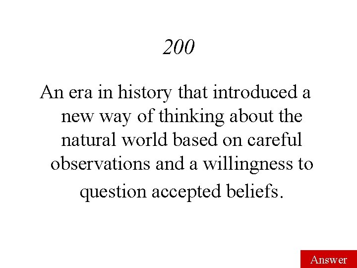 200 An era in history that introduced a new way of thinking about the 200 An era in history that introduced a new way of thinking about the