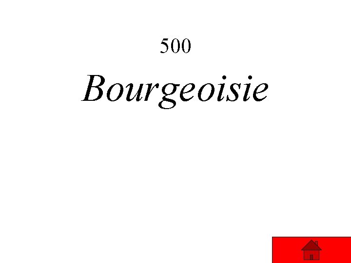 500 Bourgeoisie 500 Bourgeoisie
