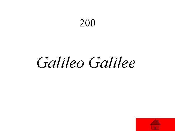 200 Galileo Galilee 200 Galileo Galilee