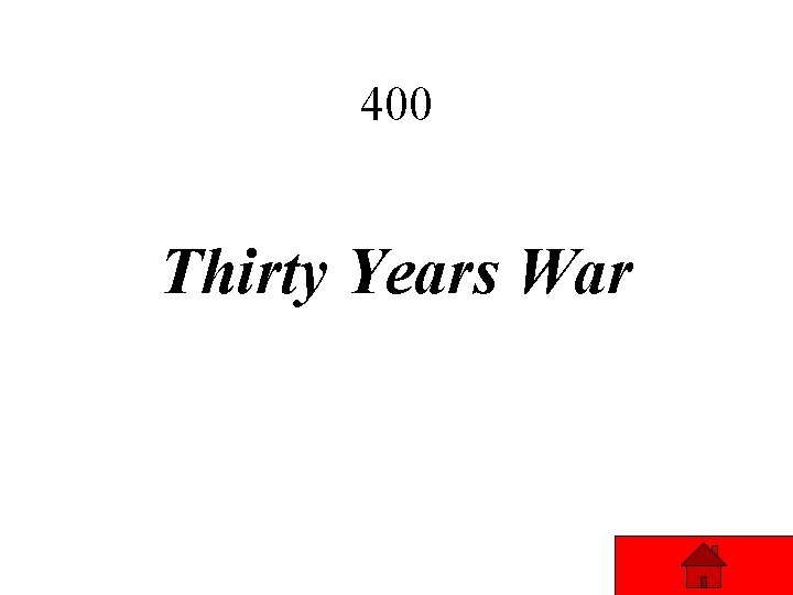 400 Thirty Years War 400 Thirty Years War
