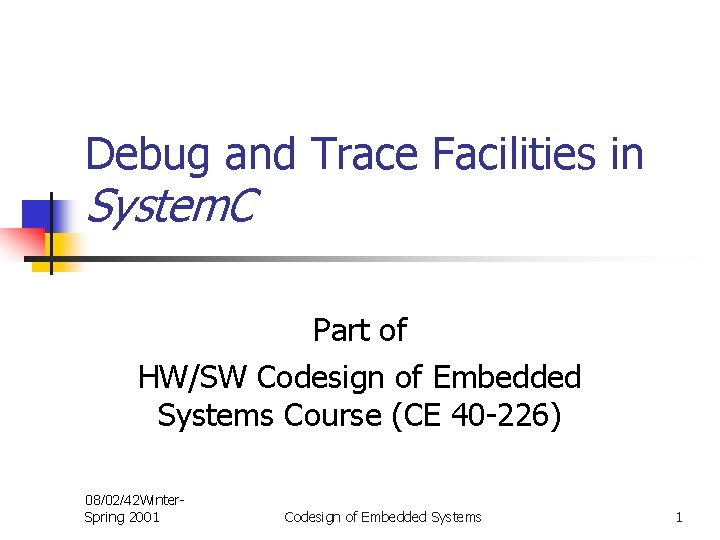 Debug and Trace Facilities in System. C Part of HW/SW Codesign of Embedded Systems