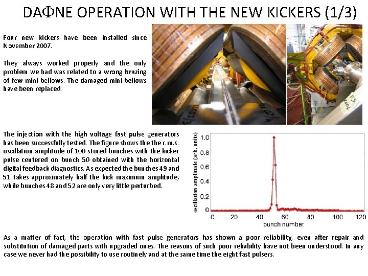 DA NE OPERATION WITH THE NEW KICKERS (1/3) Four new kickers have been installed