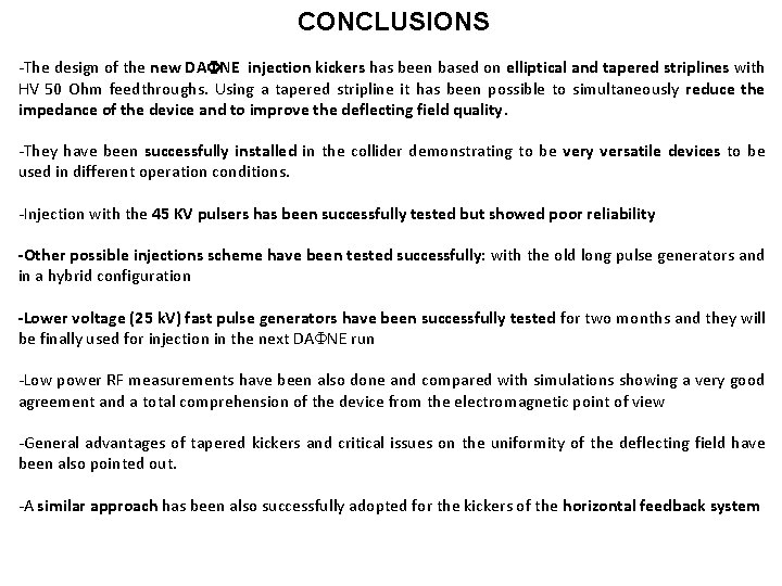 CONCLUSIONS -The design of the new DA NE injection kickers has been based on