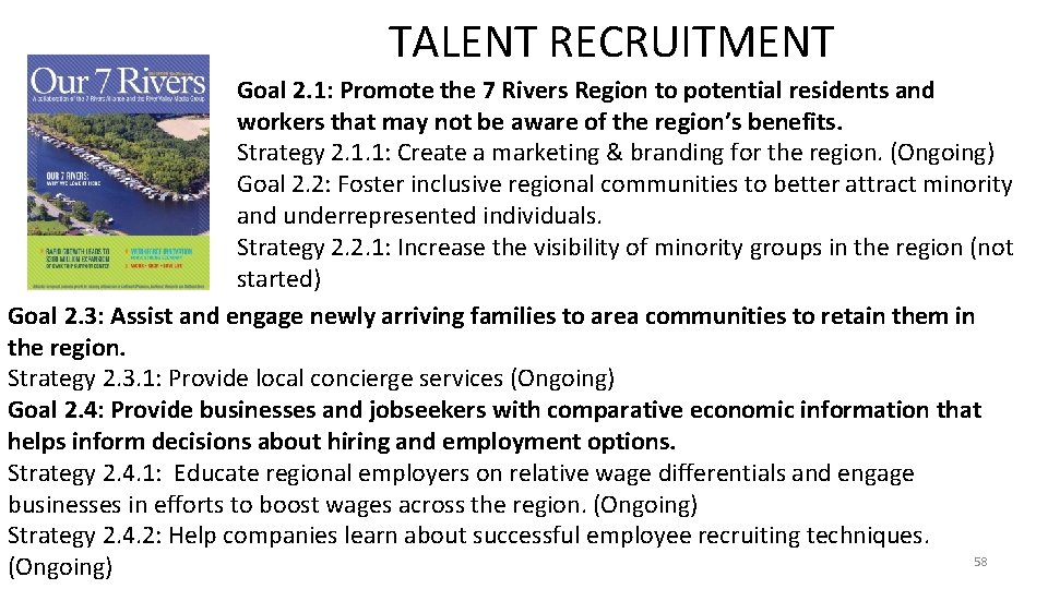 TALENT RECRUITMENT Goal 2. 1: Promote the 7 Rivers Region to potential residents and