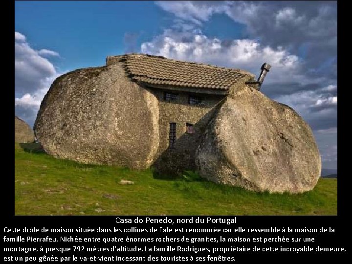 Casa do Penedo, nord du Portugal Cette drôle de maison située dans les collines
