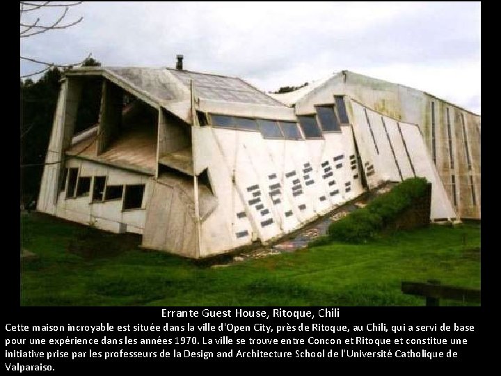 Errante Guest House, Ritoque, Chili Cette maison incroyable est située dans la ville d'Open