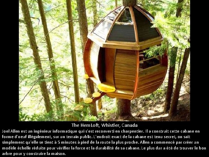 The Hem. Loft, Whistler, Canada Joel Allen est un ingénieur informatique qui s'est reconverti