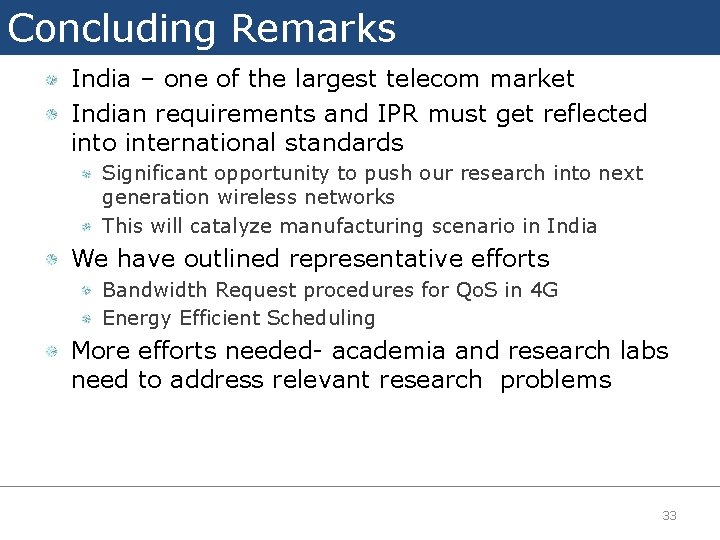 Concluding Remarks India – one of the largest telecom market Indian requirements and IPR