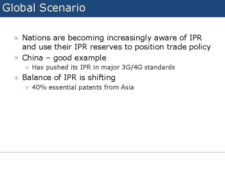 Global Scenario Nations are becoming increasingly aware of IPR and use their IPR reserves