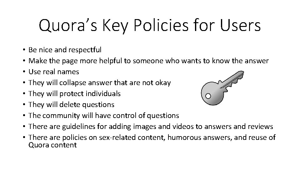 Quora’s Key Policies for Users • • • Be nice and respectful Make the Quora’s Key Policies for Users • • • Be nice and respectful Make the