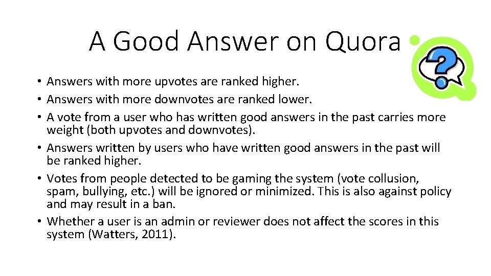 A Good Answer on Quora • Answers with more upvotes are ranked higher. •