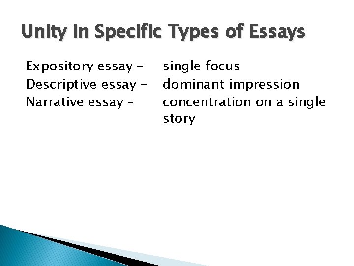 Unity in Specific Types of Essays Expository essay – Descriptive essay – Narrative essay