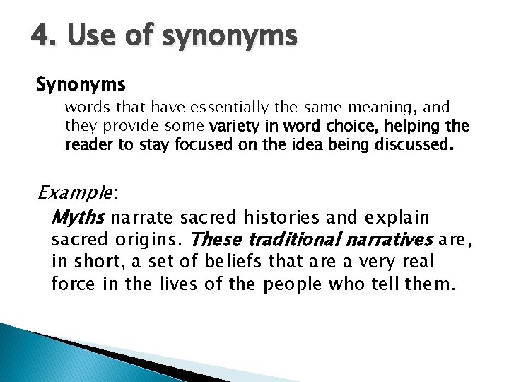 4. Use of synonyms Synonyms words that have essentially the same meaning, and they