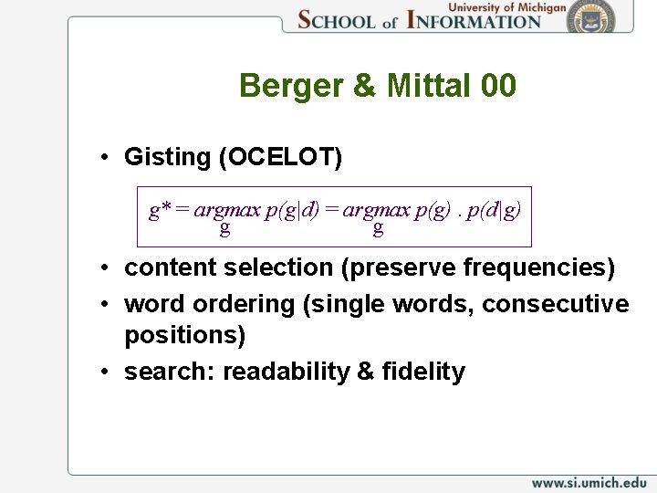 Berger & Mittal 00 • Gisting (OCELOT) g* = argmax p(g|d) = argmax p(g).