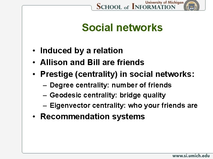 Social networks • Induced by a relation • Allison and Bill are friends •