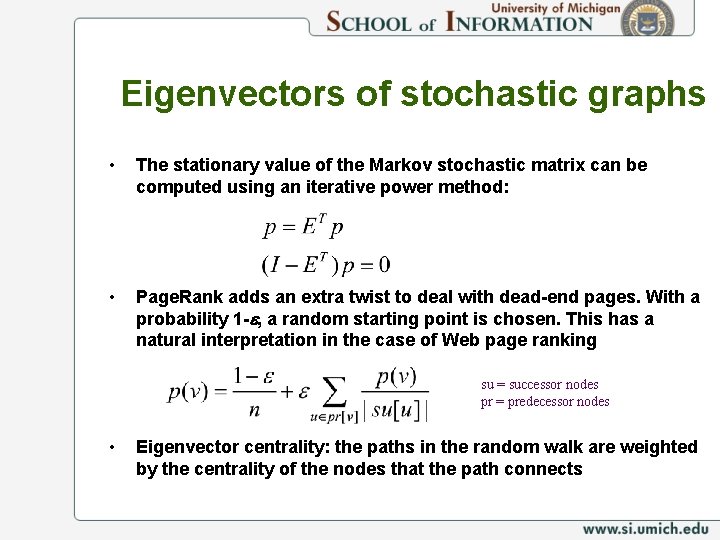 Eigenvectors of stochastic graphs • The stationary value of the Markov stochastic matrix can
