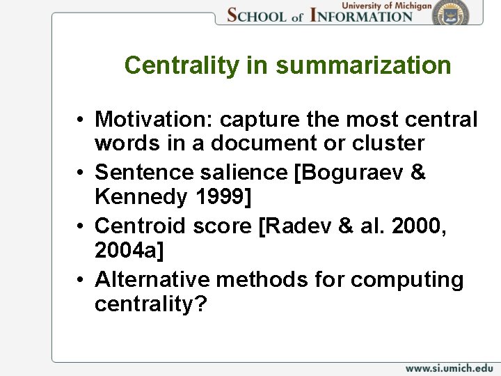 Centrality in summarization • Motivation: capture the most central words in a document or