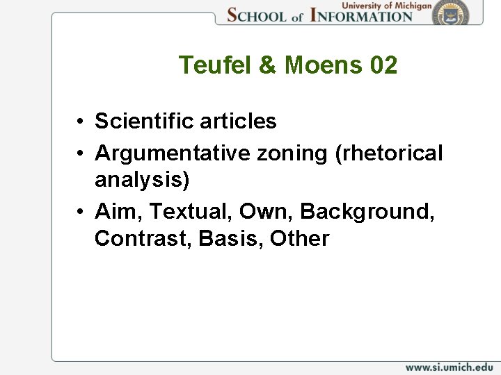 Teufel & Moens 02 • Scientific articles • Argumentative zoning (rhetorical analysis) • Aim,