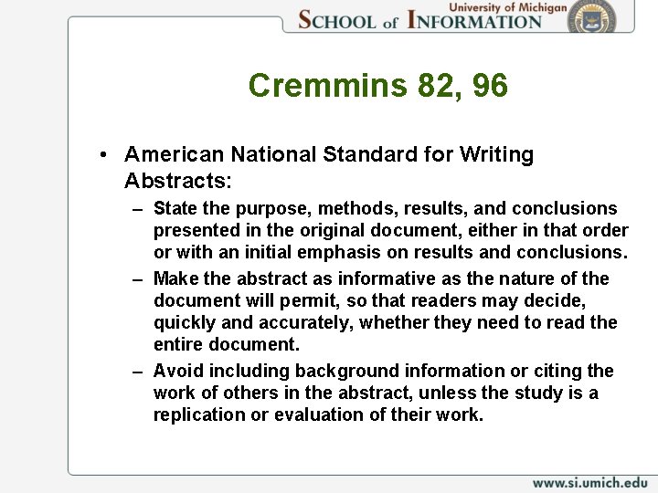 Cremmins 82, 96 • American National Standard for Writing Abstracts: – State the purpose,