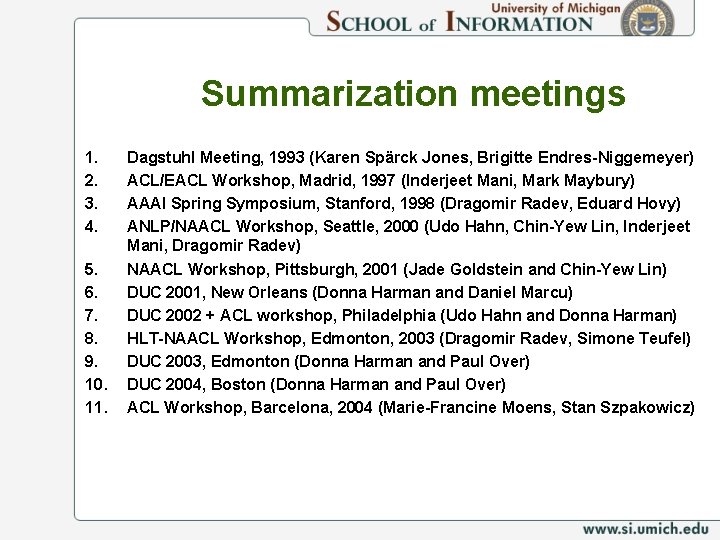 Summarization meetings 1. 2. 3. 4. 5. 6. 7. 8. 9. 10. 11. Dagstuhl