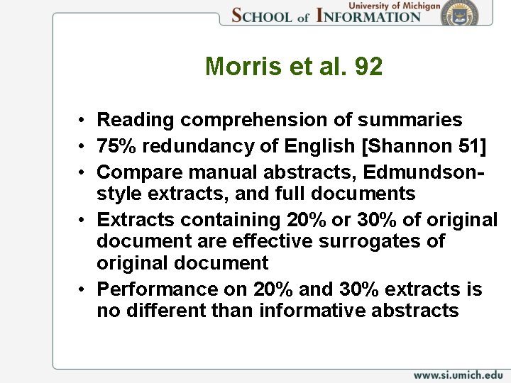 Morris et al. 92 • Reading comprehension of summaries • 75% redundancy of English