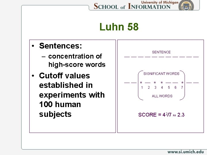 Luhn 58 • Sentences: SENTENCE – concentration of high-score words • Cutoff values established
