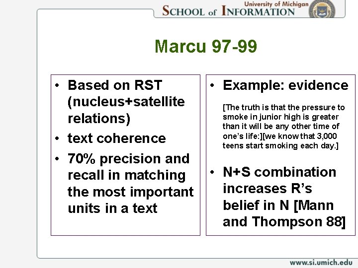 Marcu 97 -99 • Based on RST (nucleus+satellite relations) • text coherence • 70%