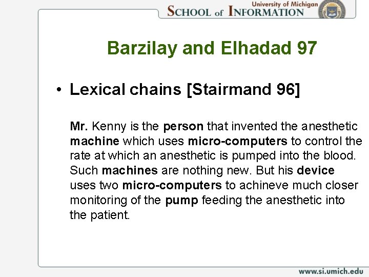 Barzilay and Elhadad 97 • Lexical chains [Stairmand 96] Mr. Kenny is the person