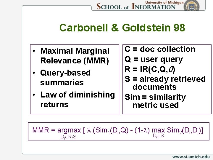 Carbonell & Goldstein 98 • Maximal Marginal Relevance (MMR) • Query-based summaries • Law