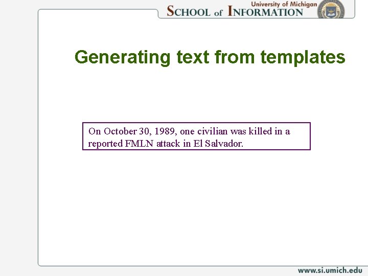 Generating text from templates On October 30, 1989, one civilian was killed in a