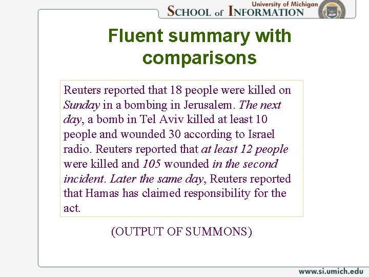 Fluent summary with comparisons Reuters reported that 18 people were killed on Sunday in