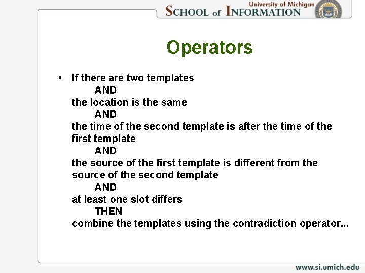 Operators • If there are two templates AND the location is the same AND