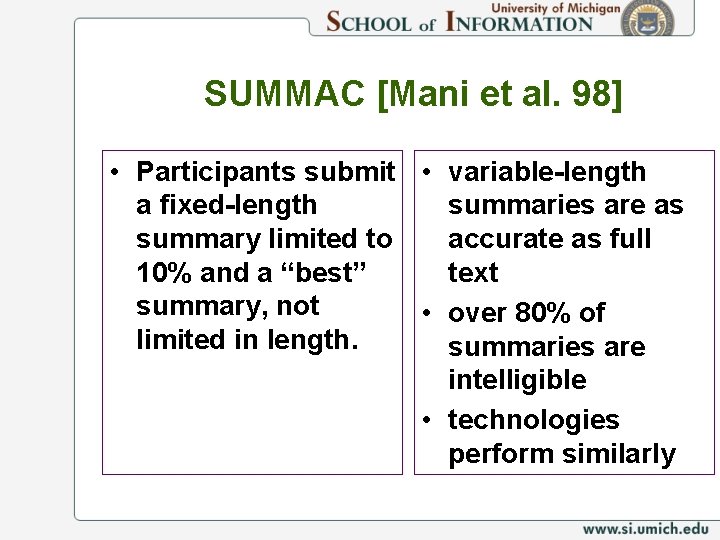 SUMMAC [Mani et al. 98] • Participants submit • variable-length a fixed-length summaries are