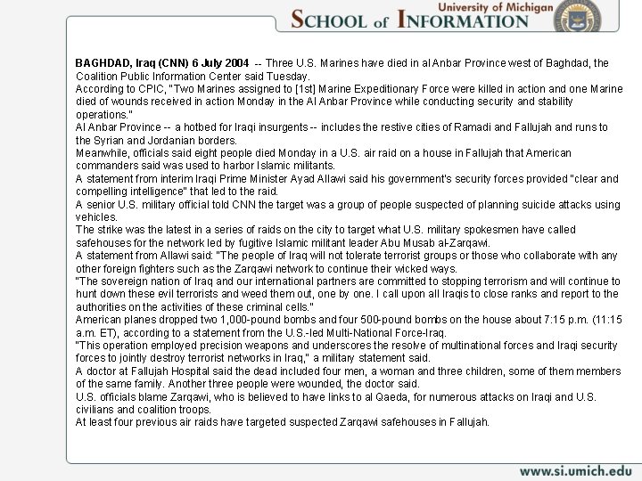 BAGHDAD, Iraq (CNN) 6 July 2004 -- Three U. S. Marines have died in
